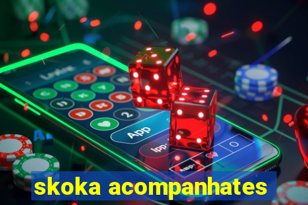 skoka acompanhates